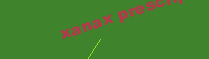 XANAX PRESCRIPTION